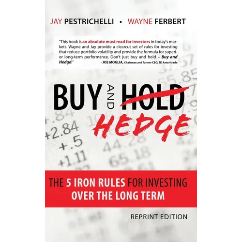 Buy and Hedge: The 5 Iron Rules for Investing Over the Long Term - Hardcover