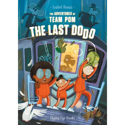 The Adventures of Team Pom: The Last Dodo: Team POM Book 2 - Paperback