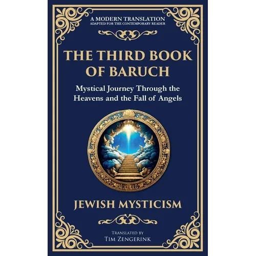 The Third Book of Baruch: A Visionary Journey Through Heaven and Earth - Paperback