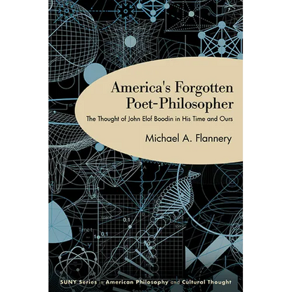 America's Forgotten Poet-Philosopher: The Thought of John Elof Boodin in His Time and Ours - Paperback
