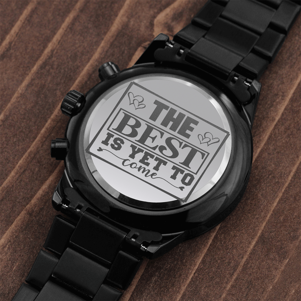 The Best is Yet to Come Inspirational Engraved Black Chronograph Watch