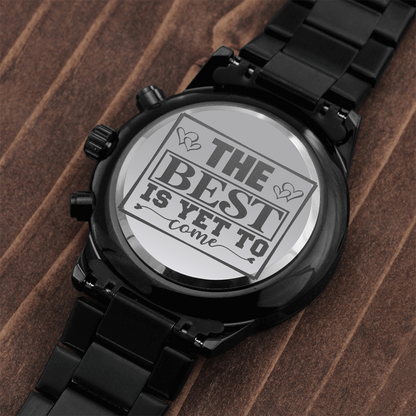 The Best is Yet to Come Inspirational Engraved Black Chronograph Watch