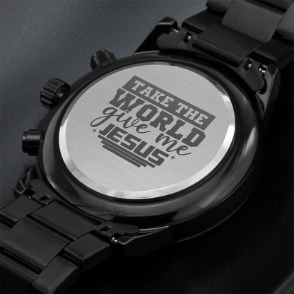 Take the World Give Me Jesus Faith Based Engraved Black Chonograph Watch