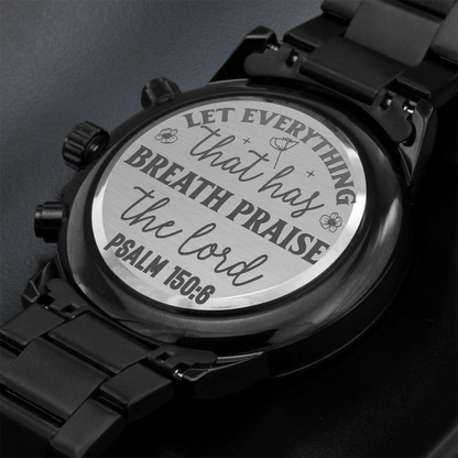 Let Everything that has Breath Praise the Lord Faith Based Engraved Black Chronograph Watch
