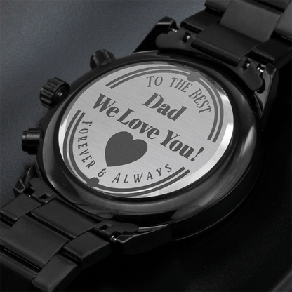 To the Best Dad We Love You Engraved Black Chronograph Watch