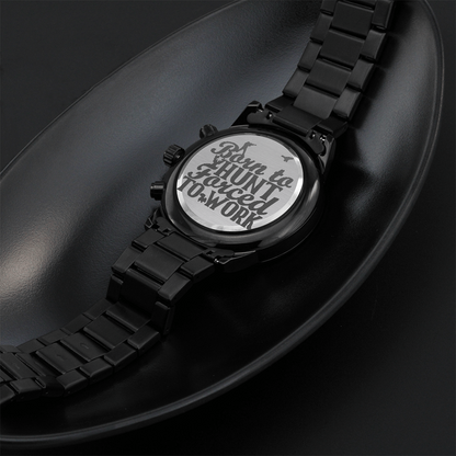 Born to Hunt Forced to Work Engraved Black Chronograph Watch