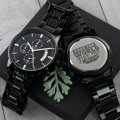 Take the World Give Me Jesus Faith Based Engraved Black Chonograph Watch
