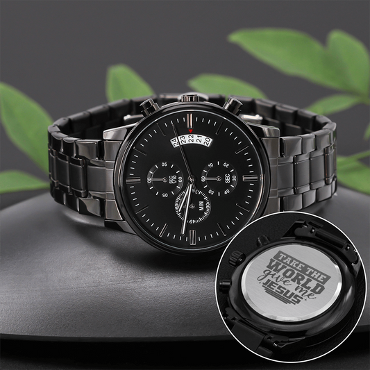 Take the World Give Me Jesus Faith Based Engraved Black Chonograph Watch