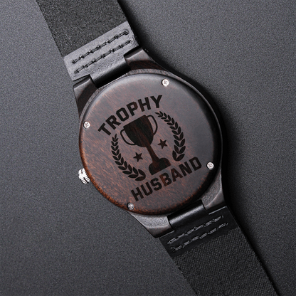Trophy Husband Funny Engraved Wooden Watch