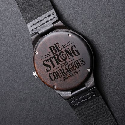 Be Strong and Courageous Faith Based Engraved Wooden Watch
