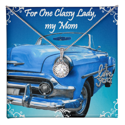 For One Classy Lady My Mom Classic Car with Eternal Hope Necklace