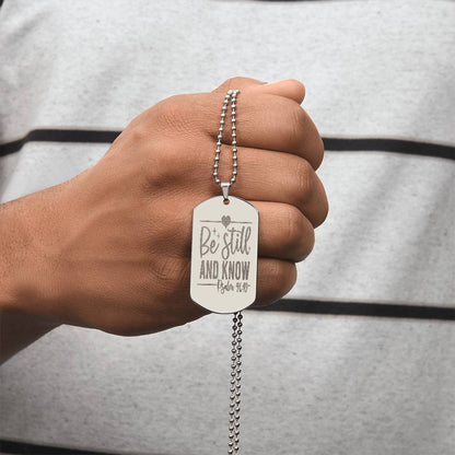 Be Still and Know Scripture Faith Based Engraved Dog Tags Necklace