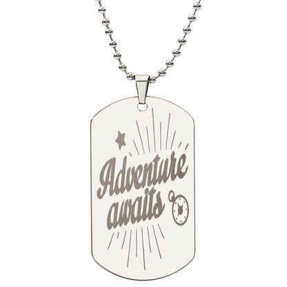 Adventure Awaits Engraved Inspirational Dog Tags Necklace