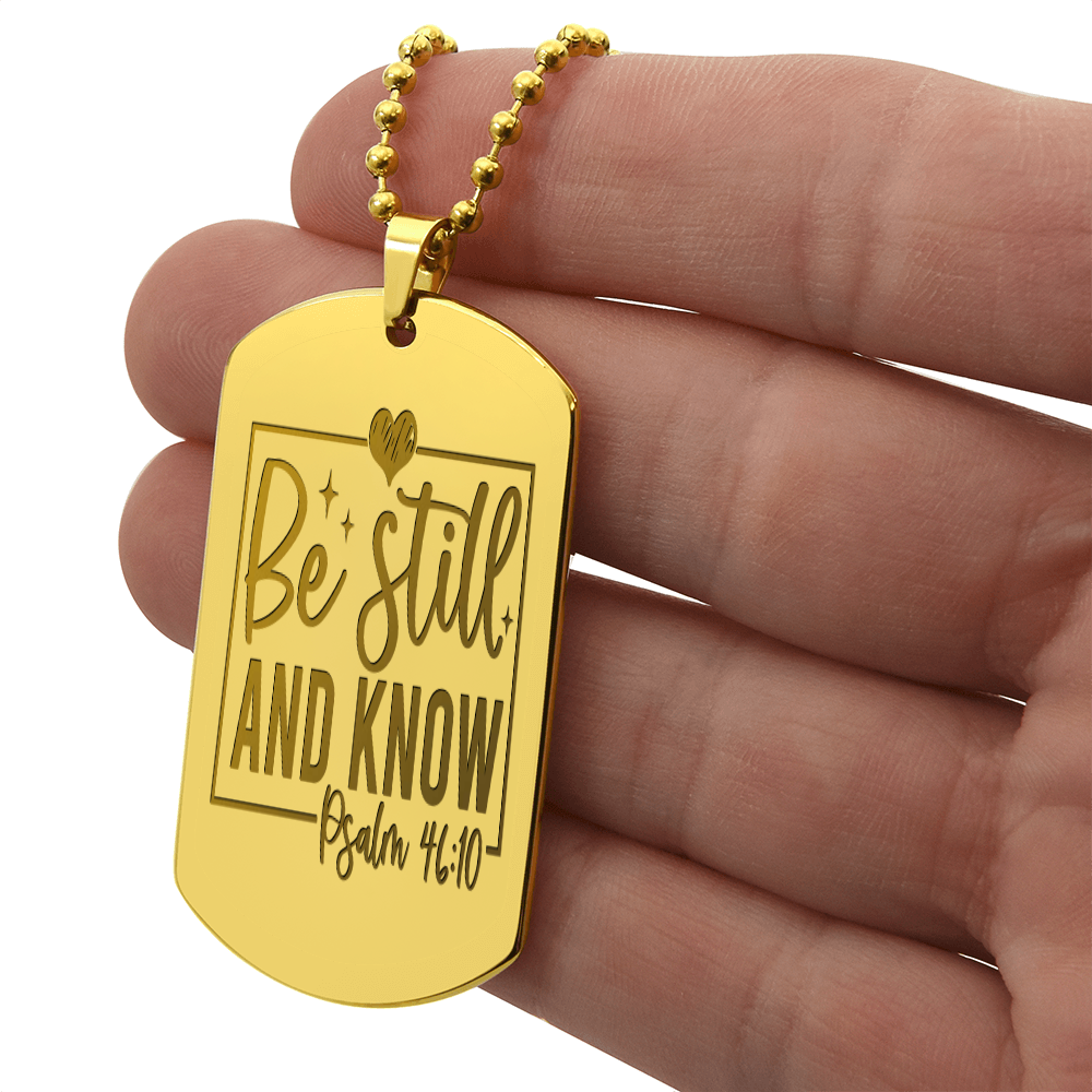 Be Still and Know Scripture Faith Based Engraved Dog Tags Necklace