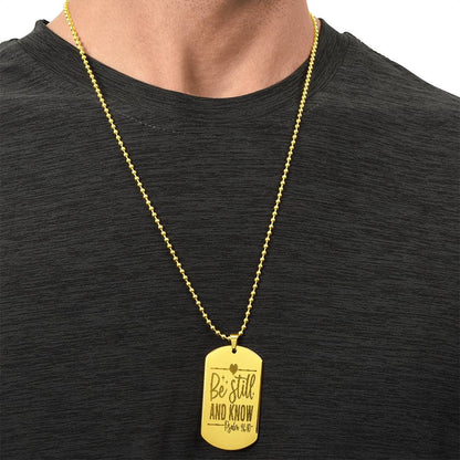 Be Still and Know Scripture Faith Based Engraved Dog Tags Necklace