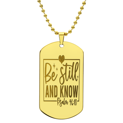 Be Still and Know Scripture Faith Based Engraved Dog Tags Necklace