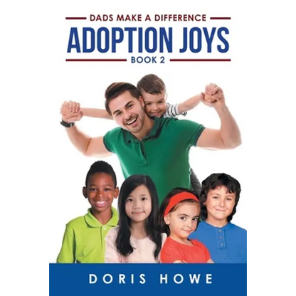 Adoption Joys Book 2: Dads Make A Difference - Paperback