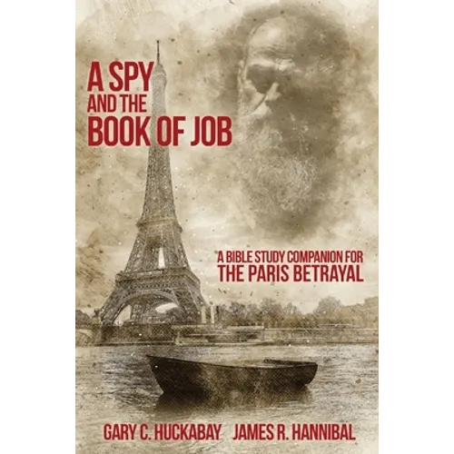 A Spy and the Book of Job: A Bible Study Companion for The Paris Betrayal - Paperback