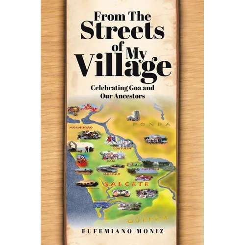 From The Streets of My Village: Celebrating Goa and Our Ancestors - Paperback