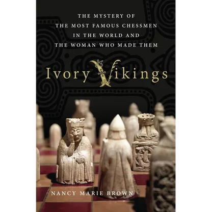 Ivory Vikings: The Mystery of the Most Famous Chessmen in the World and the Woman Who Made Them: The Mystery of the Most Famous Chessmen in the World - Hardcover