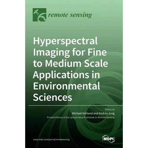 Hyperspectral Imaging for Fine to Medium Scale Applications in Environmental Sciences - Hardcover