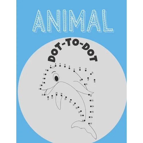 Animal Dot To Dot: Connect The Dots kids Activity And Coloring Book - Paperback
