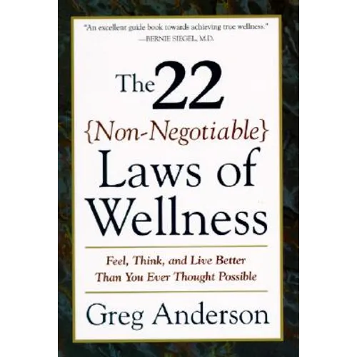 The 22 Non-Negotiable Laws of Wellness: Take Your Health Into Your Own Hands to Feel, Think, and Live Better Than You Ev - Paperback