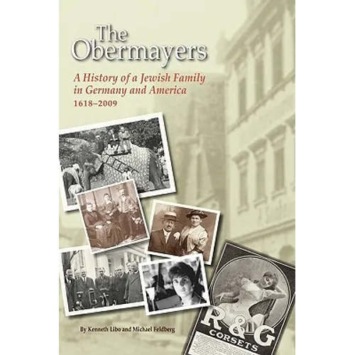 The Obermayers: A History of a Jewish Family in Germany and America, 1618-2009, 2nd Edition - Hardcover
