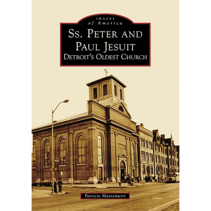 Ss. Peter and Paul Jesuit: Detroit's Oldest Church - Paperback