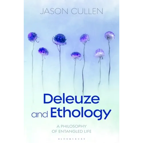 Deleuze and Ethology: A Philosophy of Entangled Life - Paperback