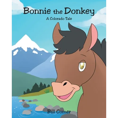 Bonnie the Donkey: A Colorado Tale - Paperback