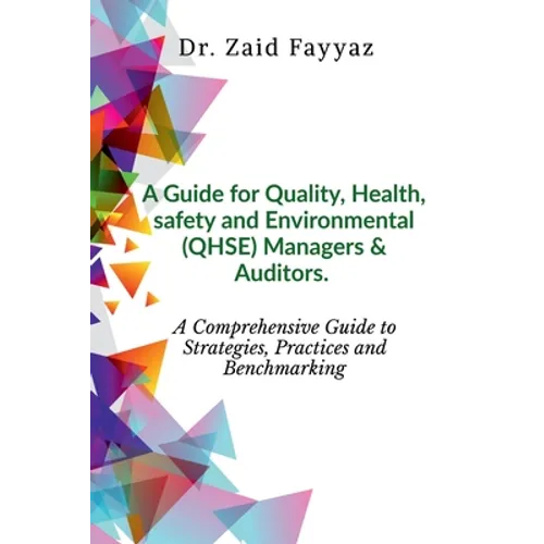 A Guide for Quality, Health, Safety and Environmental (QHSE) Managers & Auditors - Paperback