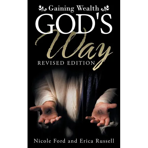 Gaining Wealth God's Way - Paperback