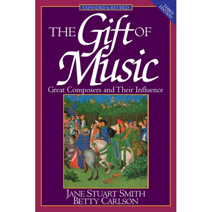 The Gift of Music: Great Composers and Their Influence (Expanded and Revised, 3rd Edition) - Paperback