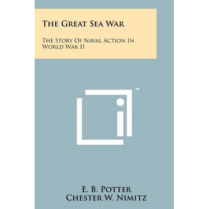 The Great Sea War: The Story Of Naval Action In World War II - Paperback