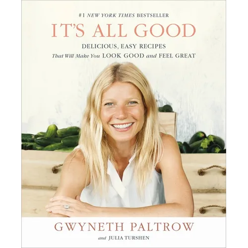 It's All Good: Delicious, Easy Recipes That Will Make You Look Good and Feel Great - Paperback