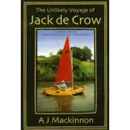 The Unlikely Voyage of Jack De Crow: A Mirror Odyssey from North Wales to the Black Sea - Paperback