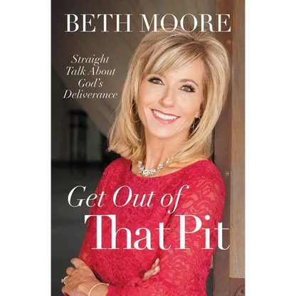 Get Out of That Pit: Straight Talk about God's Deliverance - Paperback
