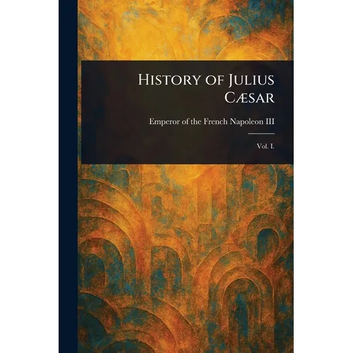 History of Julius Cæsar - Paperback