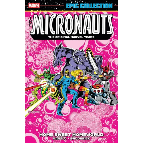 Micronauts Epic Collection: The Original Marvel Years - Home Sweet Homeworld - Paperback