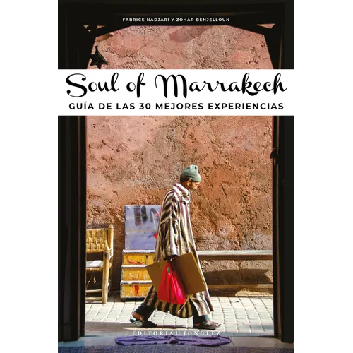 Soul of Marrakech: Guía de Las 30 Mejores Experiencias - Paperback