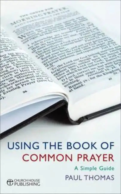 Using the Book of Common Prayer: A Simple Guide - Paperback
