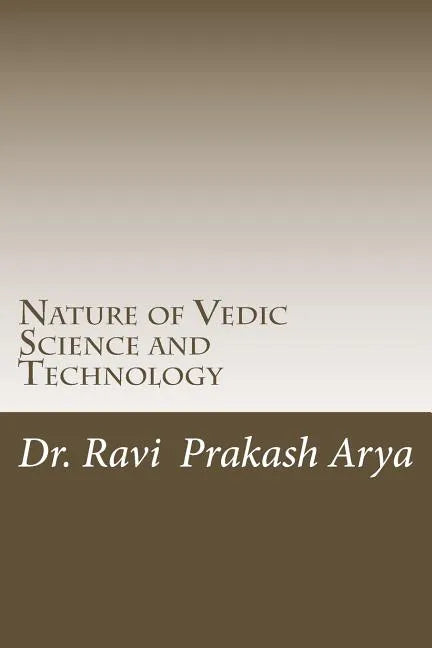 Nature of Vedic Science and Technology - Paperback