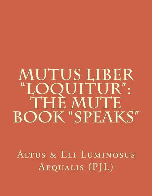 Mutus Liber "Loquitur": Mute Book "Speaks" - Paperback