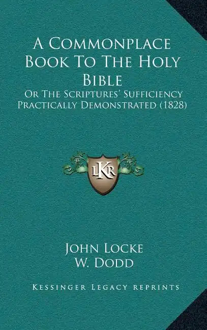 A Commonplace Book To The Holy Bible: Or The Scriptures' Sufficiency Practically Demonstrated (1828) - Hardcover