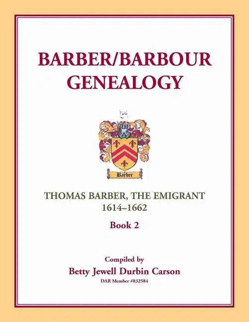 Barber/Barbour Genealogy: Thomas Barber, The Immigrant 1614-1662 - Paperback
