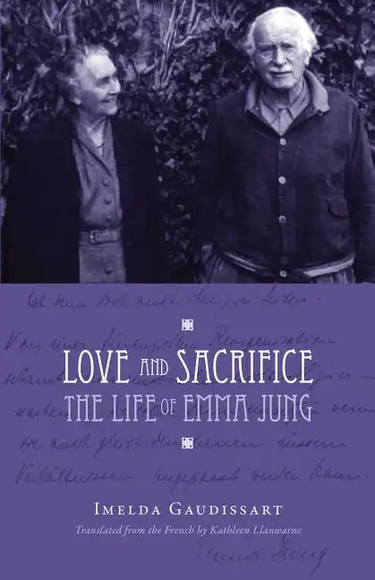 Love and Sacrifice: The Life of Emma Jung [Paperback] - Paperback