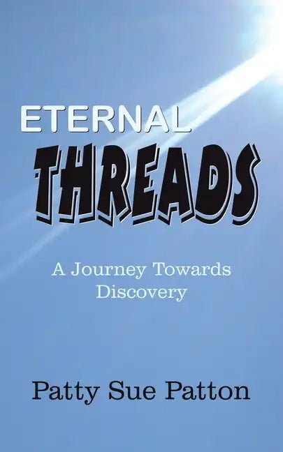 Eternal Threads: A Journey Towards Discovery - Paperback
