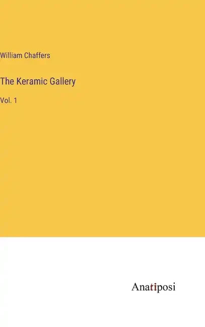 The Keramic Gallery: Vol. 1 - Hardcover