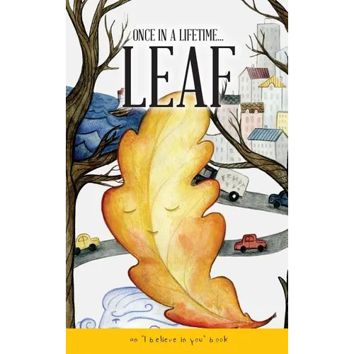 Once In A Lifetime Leaf: An "I believe in You" book - Hardcover